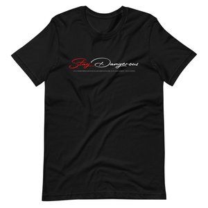 "Stay Dangerous" Tee
